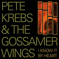 Pete Krebs & The Gossamer Wings - I Know It By Heart [RSD 2022]
