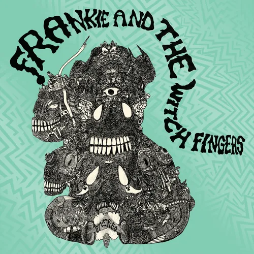 Frankie and the Witch Fingers - Frankie and The Witch Fingers [RSD 2022]