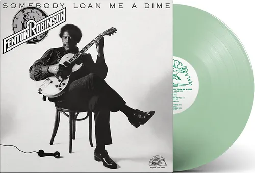 Fenton Robinson - Somebody Loan Me A Dime [Indie Exclusive Limited Edition Coke Bottle Green LP]