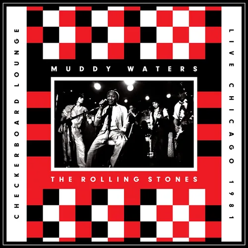 Muddy Waters & Rolling Stones - Live At Checkerboard Lounge Chicago 1981 [2LP]
