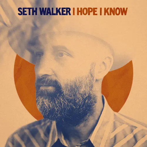 Seth Walker - I Hope I Know [LP]