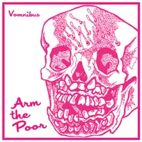 Arm the Poor - Vomnibus