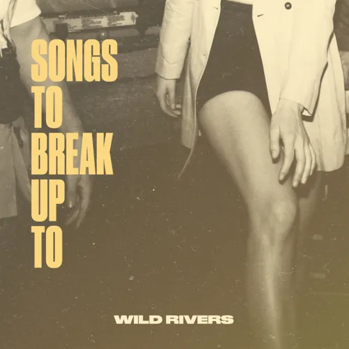 Wild Rivers - Songs To Break Up To EP [Clear White Vinyl]