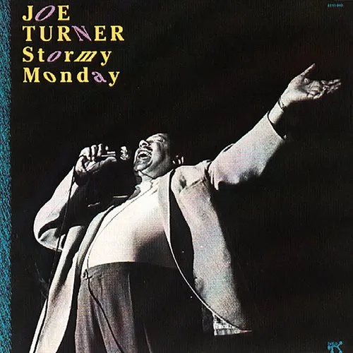 Big Joe Turner - Stormy Monday