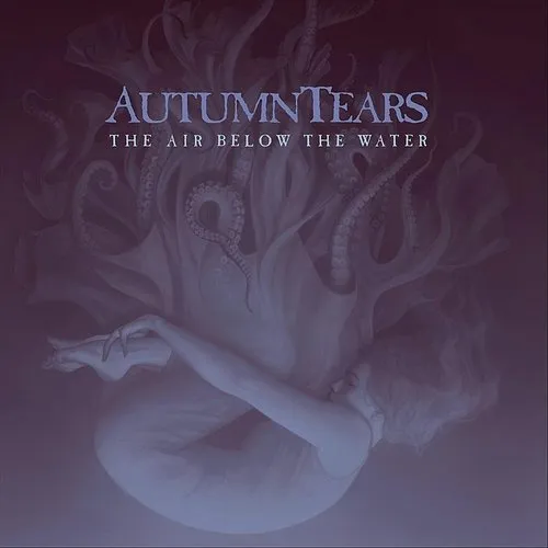Autumn Tears - The Air Below The Water