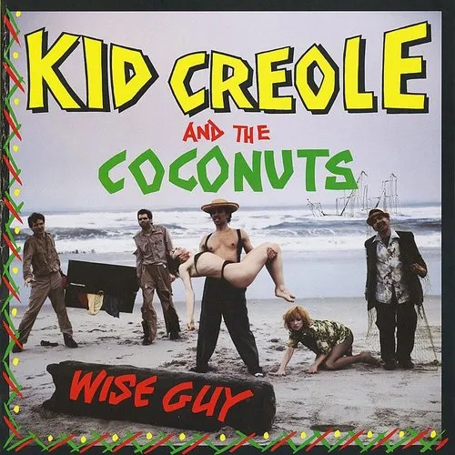 Kid Creole & The Coconuts - Wise Guy