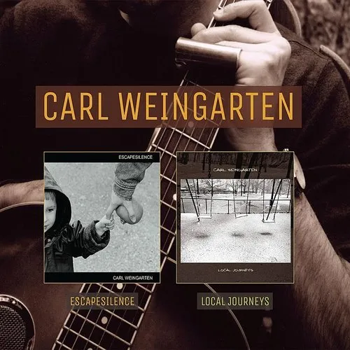 Carl Weingarten - Escapesilence / Local Journeys