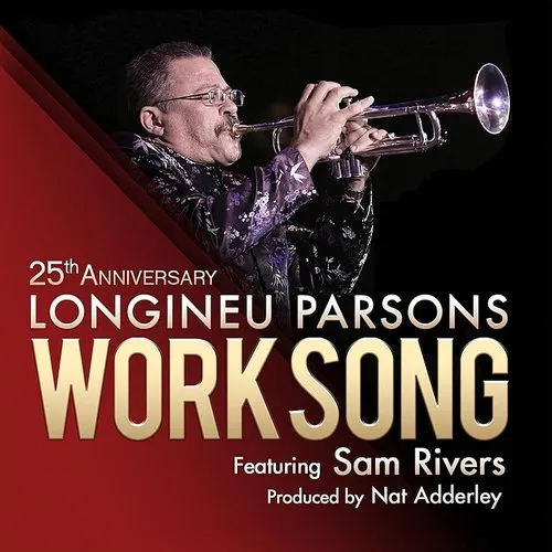Longineu Parsons - Work Song (25th Anniversary)
