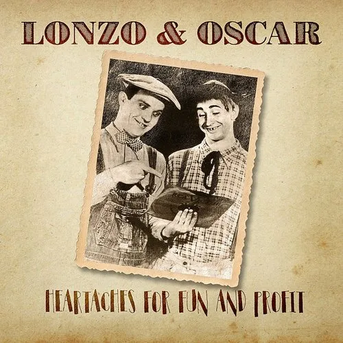 Lonzo & Oscar - Heartaches For Fun And Profit