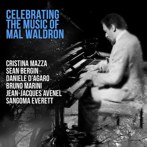 Cristina Mazza - Celebrating The Music Of Mal Waldron (Ita)