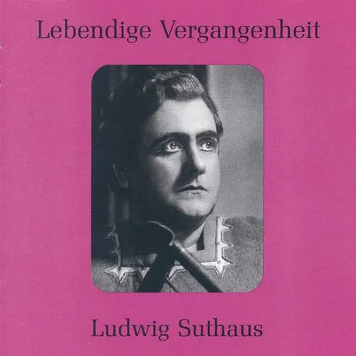 Legendary Voices: Ludwig Suthaus