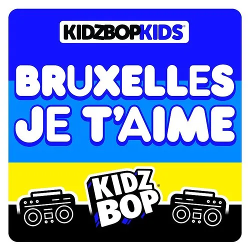 Kidz Bop - Bruxelles Je T&#39;aime