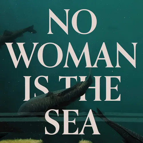 Josaleigh Pollett - no woman is the sea
