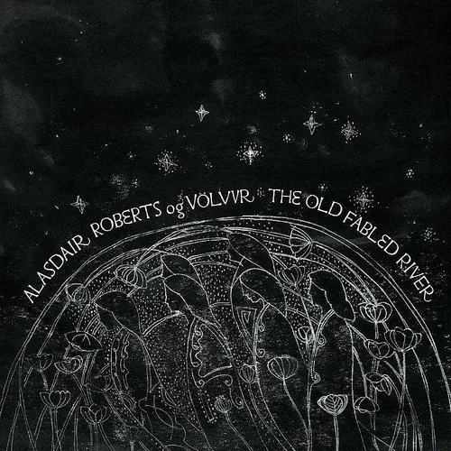 Alasdair Roberts Og Volvur