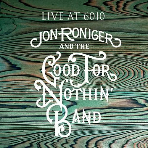 Jon Roniger  / Good For Nothin' Band - Live At 6010 vinyl record cover