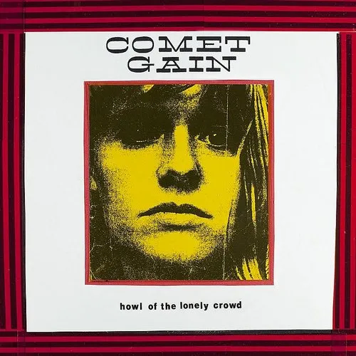 Comet Gain - Howl Of The Lonely Crowd [Import]