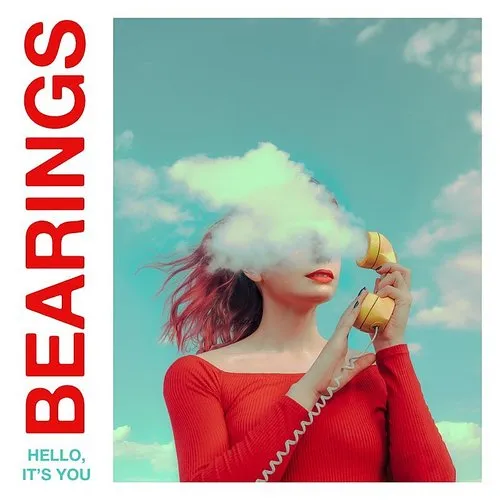 Bearings - HELLO, IT'S YOU