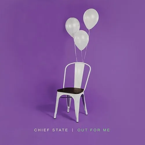 Chief State - Out For Me - Single