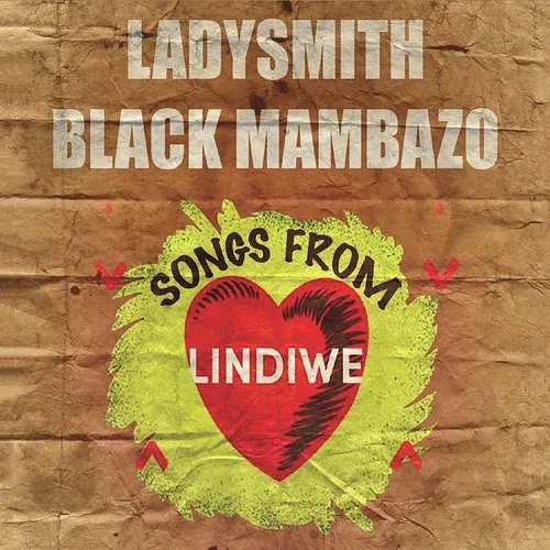 Ladysmith Black Mambazo - Songs From Lindiwe