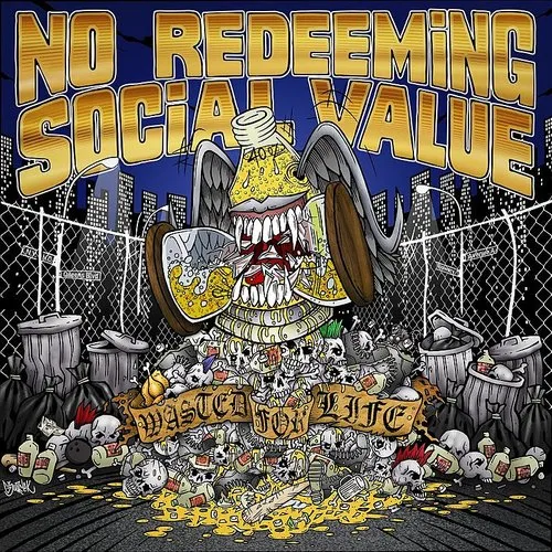No Redeeming Social Value - Wasted For Life (Pict)