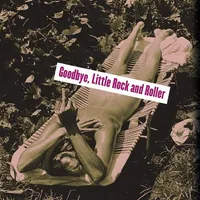 Goodbye, Little Rock And Roller
