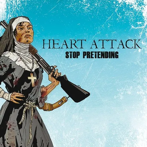 Heart Attack - Stop Pretending (Uk)