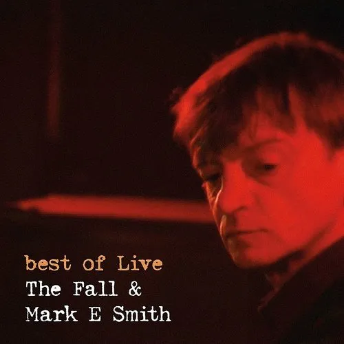 Best Of The Fall & Mark E. Smith