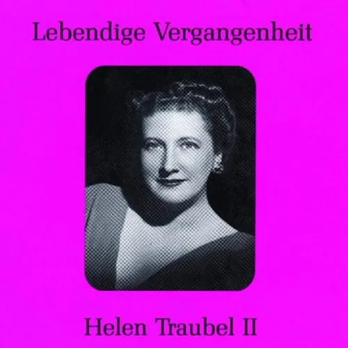 Legendary Voices: Helen Traubel 2