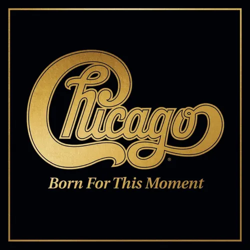 Chicago - Born For This Moment [LP]