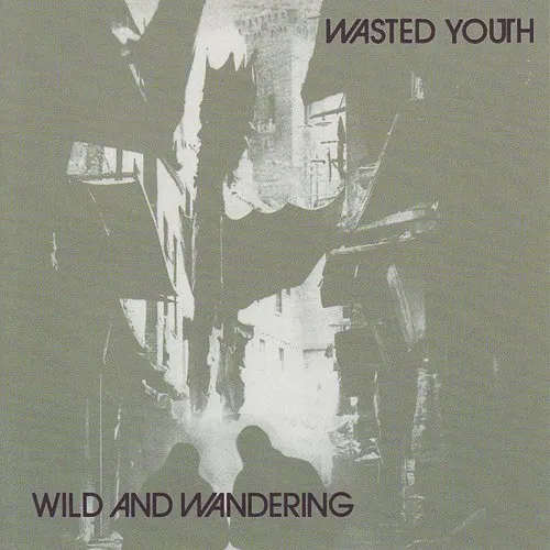 Wasted Youth - Wild & Wandering [Import]