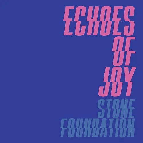 Stone Foundation - Echoes Of Joy (Blue) [Colored Vinyl] (Uk)