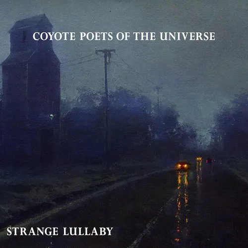 COYOTE POETS OF THE UNIVERSE - Strange Lullaby