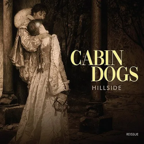 Cabin Dogs - Hillside (Reissue) [Reissue]