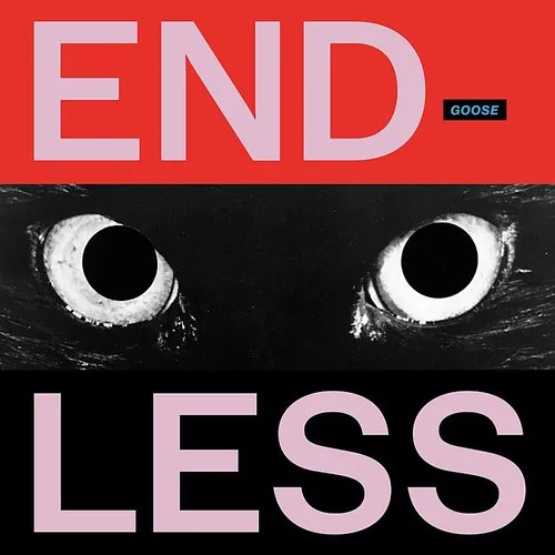 The Goose - Endless
