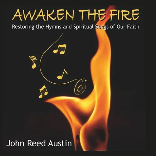 John Reed Austin - Awaken The Fire