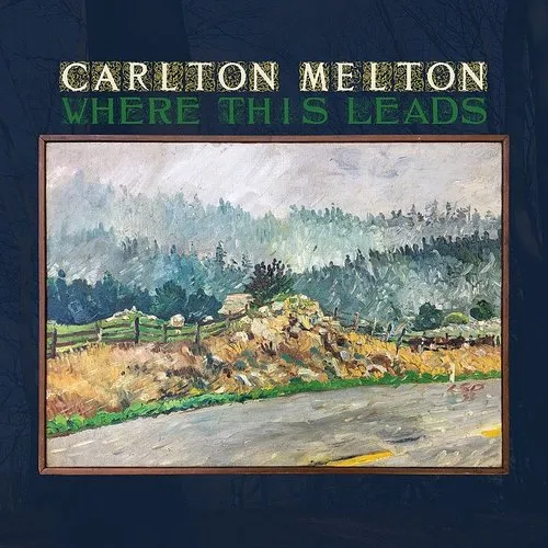 Carlton Melton - Where This Leads vinyl record cover