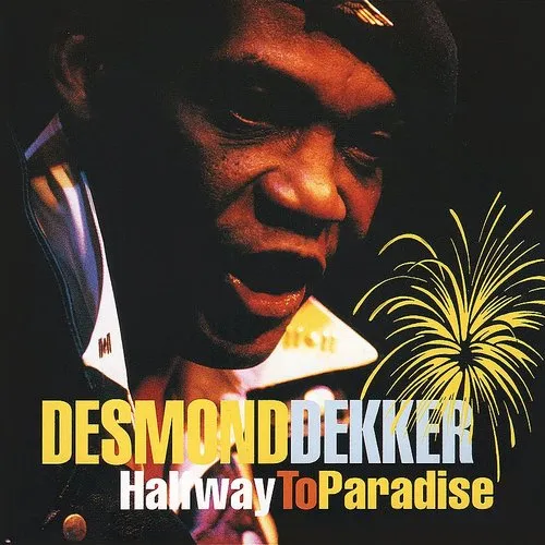Desmond Dekker - Halfway To Paradise