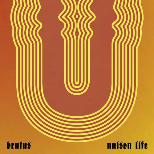 Brutus - Unison Life [Indie Exclusive Limited Edition Transparent Orange LP]