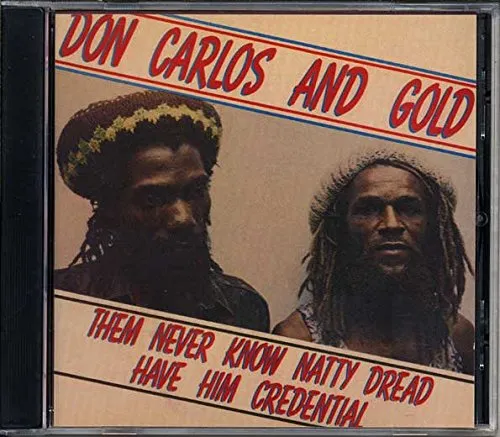 Don Carlos - Them Never Know Natty Dread Have Him Credential