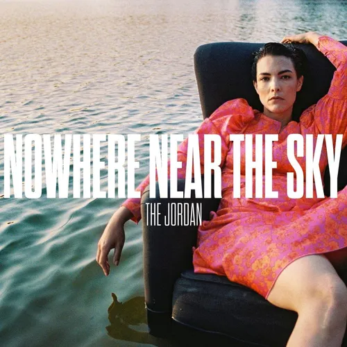 The Jordan - Nowhere Near The Sky [Indie Exclusive Limited Edition Ultra Clear LP]