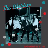 Welders - Our Own Oddities 1977-81