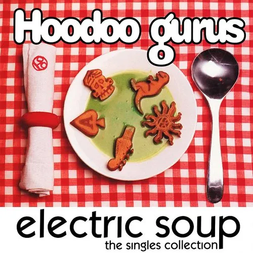 Hoodoo Gurus - Electric Soup