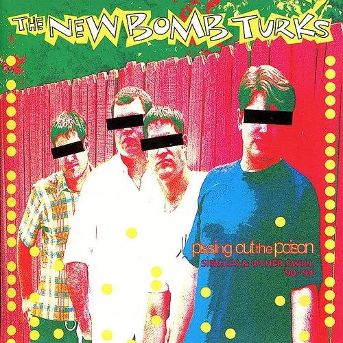 New Bomb Turks - Pissin Out the Poison vinyl record cover