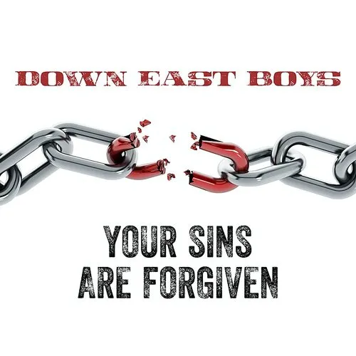 Down East Boys - Your Sins Are Forgiven
