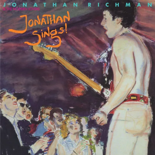 Jonathan Richman & The Modern Lovers - Jonathan Sings!