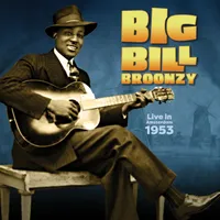 Big Bill Broonzy - Live in Amsterdam, 1953 [RSD Black Friday 2022]