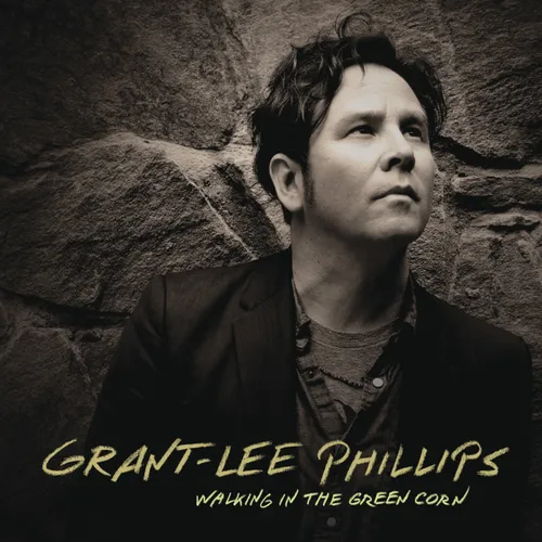 Grant-Lee Phillips - Walking in the Green Corn (10th Anniversary Edition) [RSD Black Friday 2022]