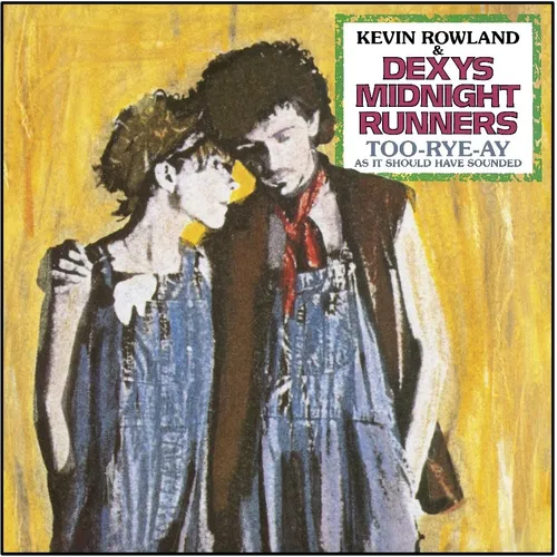 Kevin Rowland  / Dexys Midnight Runners - Too-Rye-Ay