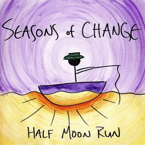 Half Moon Run - Seasons Of Change