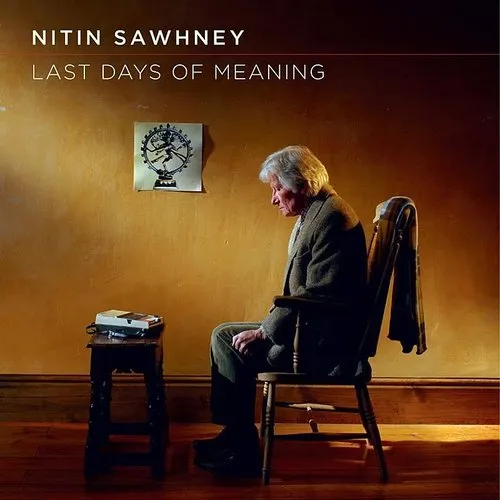 Nitin Sawhney - Last Days Of Meaning [Import]